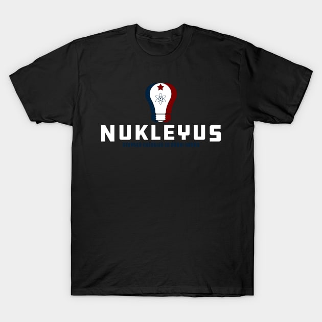 NukleYUs T-Shirt by StuffByMe